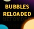 Bubbles Reloaded